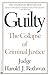 Guilty: The Collapse of Criminal Justice Rothwax, Harold J