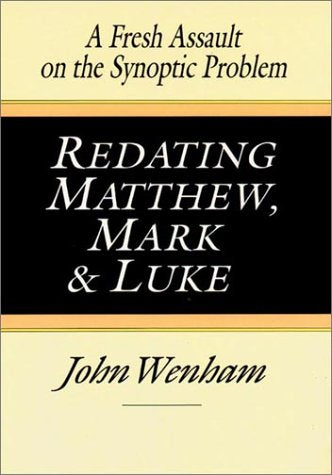 Redating Matthew, Mark and Luke: A Fresh Assault on the Synoptic Problem (English and Ancient Greek Edition) used book depot