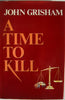 A Time to Kill [Hardcover] John Grisham