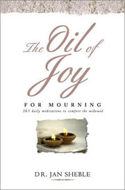 The Oil of Joy for Mourning: 365 Daily Meditations to Comfort the Widowed used book depot