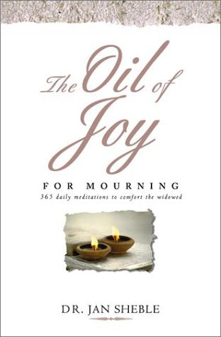 The Oil of Joy for Mourning: 365 Daily Meditations to Comfort the Widowed used book depot