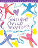 Succulent Wild Woman