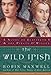 The Wild Irish: A Novel of Elizabeth I and the Pirate OMalley [Paperback] Maxwell, Robin