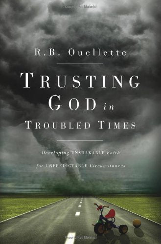 Trusting God in Troubled Times: Developing unshakable faith for unpredictable circumstances used book depot