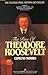 The Rise of Theodore Roosevelt Morris, Edmund