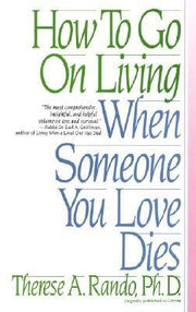 (How to Go on Living) [By: Therese A. Rando] [Jul, 1991] used book depot