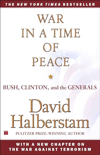 War in a Time of Peace: Bush, Clinton, and the Generals