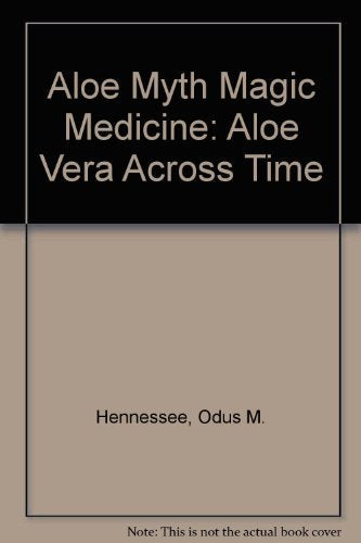 Aloe Myth Magic Medicine: Aloe Vera Across Time used book depot
