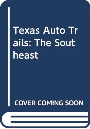 Texas Auto Trails: The Southeast used book depot