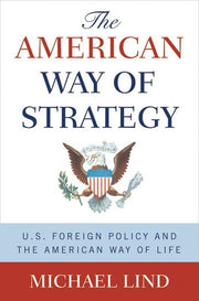 The American Way of Strategy: U.S. Foreign Policy and the American Way of Life used book depot