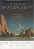 The Dream Of Spaceflight Essays On The Near Edge Of Infinity