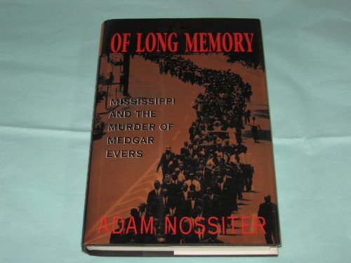 Of Long Memory: Mississippi And The Murder Of Medgar Evers Nossiter, A