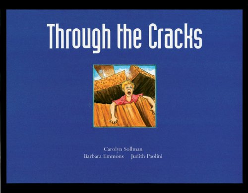 Through the Cracks Sollman, Carolyn; Emmons, Barbara and Paolini, Judith