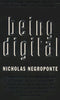 Being Digital by Nicholas Negroponte 4Jan1996 Paperback [Paperback] unknown author