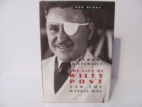 From Oklahoma to Eternity: The Life of Wiley Post and the Winnie Mae (Oklahoma Trackmaker Series) used book depot