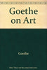 Goethe on Art (English and German Edition)
