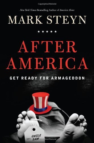 After America: Get Ready for Armageddon by Mark Steyn (2011-08-08) used book depot
