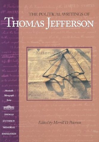 The Political Writings of Thomas Jefferson Monticello Monograph Series [Paperback] Peterson, Merrill D