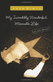 My Incredibly Wonderful, Miserable Life: An Anti-Memoir used book depot