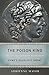 The Poison King: The Life and Legend of Mithradates, Romes Deadliest Enemy [Paperback] Mayor, Adrienne