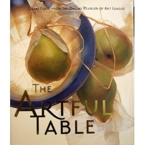 The Artful Table: Great Food from the Dallas Museum of Art League used book depot