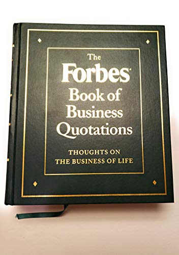 The Forbes Book of Business Quotations: 14,173 Thoughts on the Business of Life [Hardcover] Goodman, Edward C and Goodman, Ted