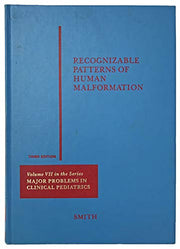 Recognizable patterns of human malformation: Genetic, embryologic, and clinical aspects (Major problems in clinical pediatrics)