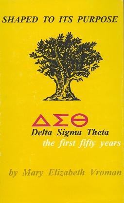 Shaped to its purpose;: Delta Sigma Theta--the first fifty years used book depot