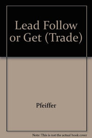 Lead, Follow, or Get Out of the Way: Invaluable Insights into Leadership Style