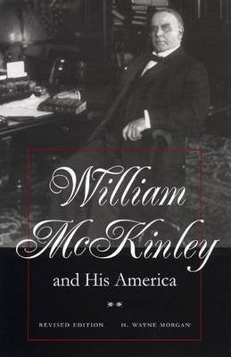 William McKinley and His America: Second Edition used book depot