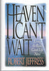 Heaven Can't Wait: Living the Really Good Life