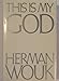 This Is My God: The Jewish Way of Life Wouk, Herman