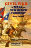 Civil War in Texas and New Mexico Territory [Paperback] Cottrell, Steve and Thomas, Andy