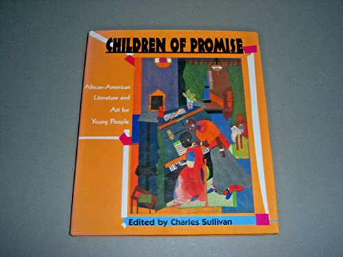 Children of Promise: AfricanAmerican Literature and Art for Young People Sullivan, Charles