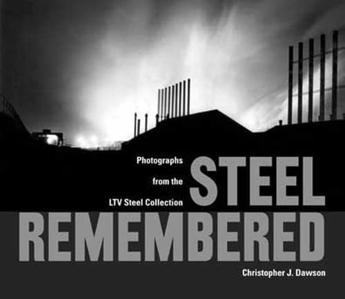 Steel Remembered: Photos from the LTV Steel Collection used book depot