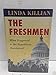 The Freshmen : What Happened to the Republican Revolution? Killian, Linda