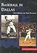 Baseball In Dallas (TX) (Images of Baseball)