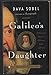 Galileos Daughter: A Historical Memoir of Science, Faith, and Love Sobel, Dava