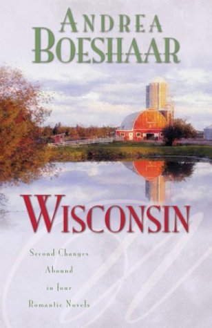 Wisconsin: The Haven of RestSecond Time AroundPromise Me ForeverSeptember Sonata Inspirational Romance Collection Boeshaar, Andrea