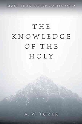 [The Knowledge of the Holy] [By author A W Tozer] published on October, 2009 [Paperback] AW Tozer
