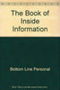 The Book of Inside Information (Money, Health, Success, Retirement, Investments, Taxes, Fitness, Car