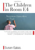 The Children in Room E4: American Education on Trial Eaton, Susan