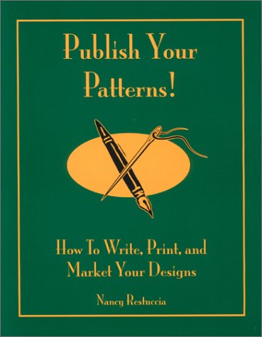 Publish Your Patterns! How to Write, Print, and Market Your Designs used book depot