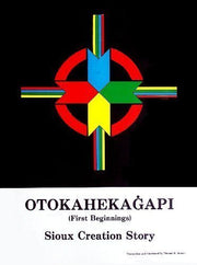 Otokahekagapi (First Beginnings): Sioux Creation Story used book depot