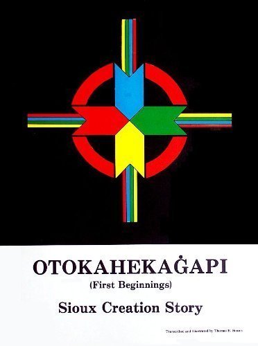 Otokahekagapi (First Beginnings): Sioux Creation Story used book depot