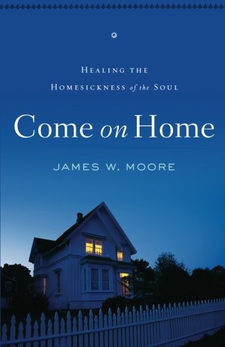 Come On Home: Healing the Homesickness of the Soul used book depot