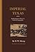 Imperial Texas: An Interpretive Essay in Cultural Geography [Paperback] Meinig, DW