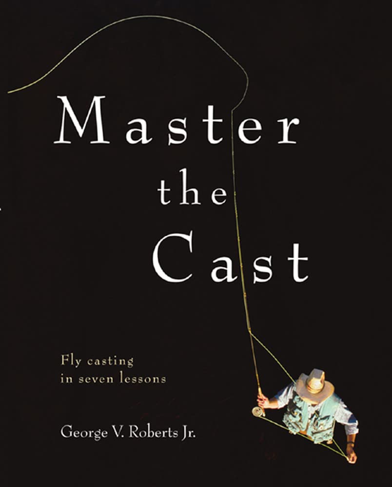Master the Cast: Fly Casting in Seven Lessons used book depot