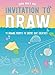 Invitation to Draw: 99 Drawing Prompts to Inspire Kids' Creativity