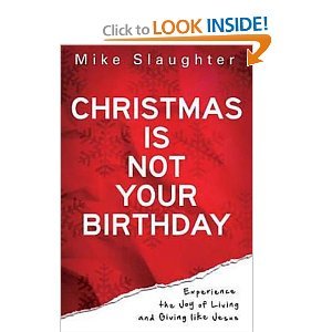 Christmas Is Not Your Birthday: Experiencing the Joy of Living and Giving Like Jesus used book depot
